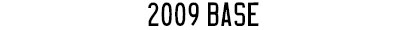 2009
                    Base
