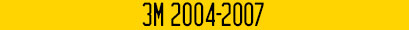 3M 2004-2007