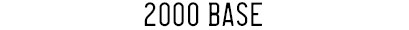2000
                  Base
