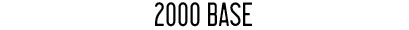 2000
                Base